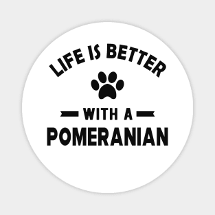 Pomeranian Dog - Life is better with a pomeranian Magnet